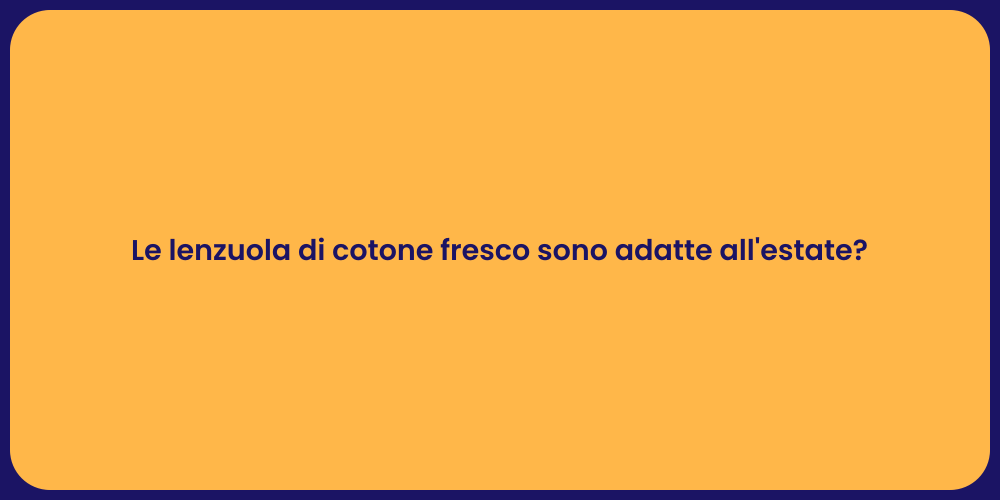 Le lenzuola di cotone fresco sono adatte all'estate?