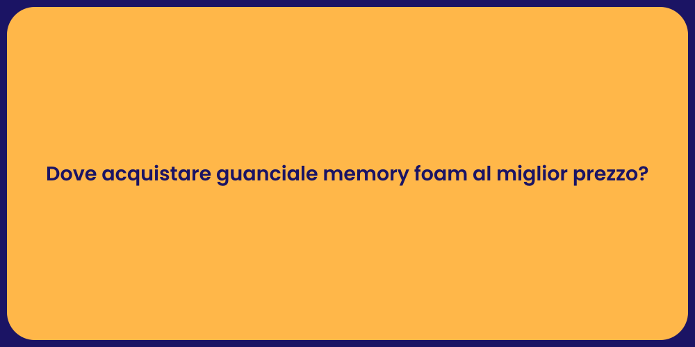 Dove acquistare guanciale memory foam al miglior prezzo?