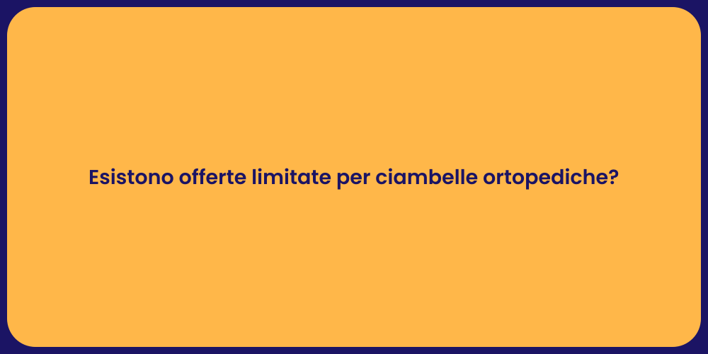 Esistono offerte limitate per ciambelle ortopediche?