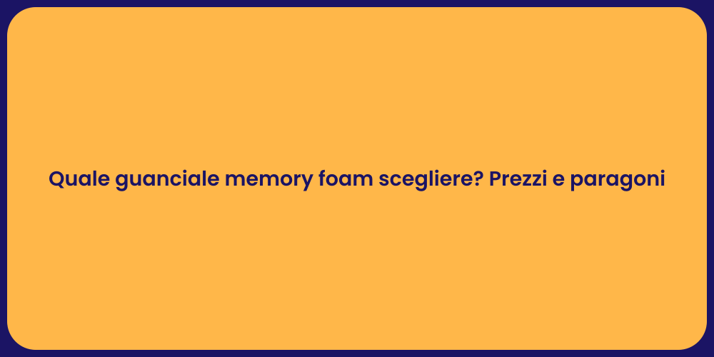 Quale guanciale memory foam scegliere? Prezzi e paragoni