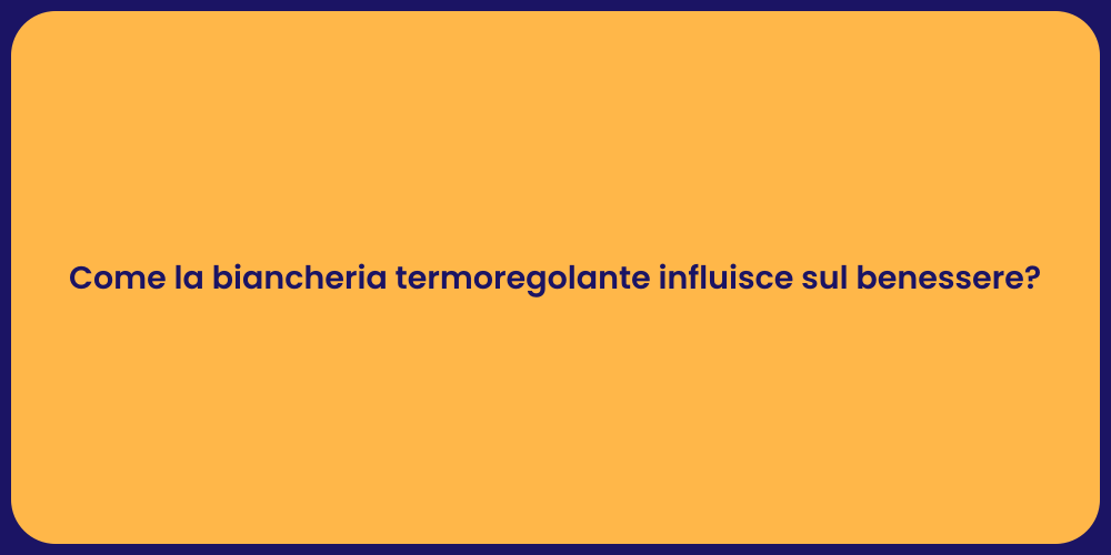 Come la biancheria termoregolante influisce sul benessere?