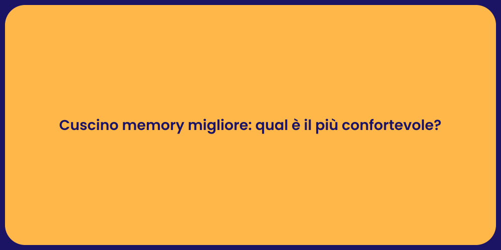 Cuscino memory migliore: qual è il più confortevole?