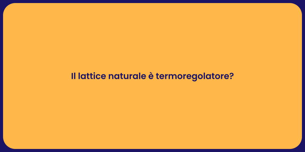 Il lattice naturale è termoregolatore?