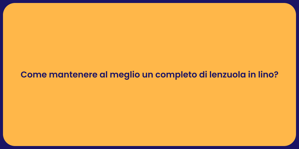 Come mantenere al meglio un completo di lenzuola in lino?