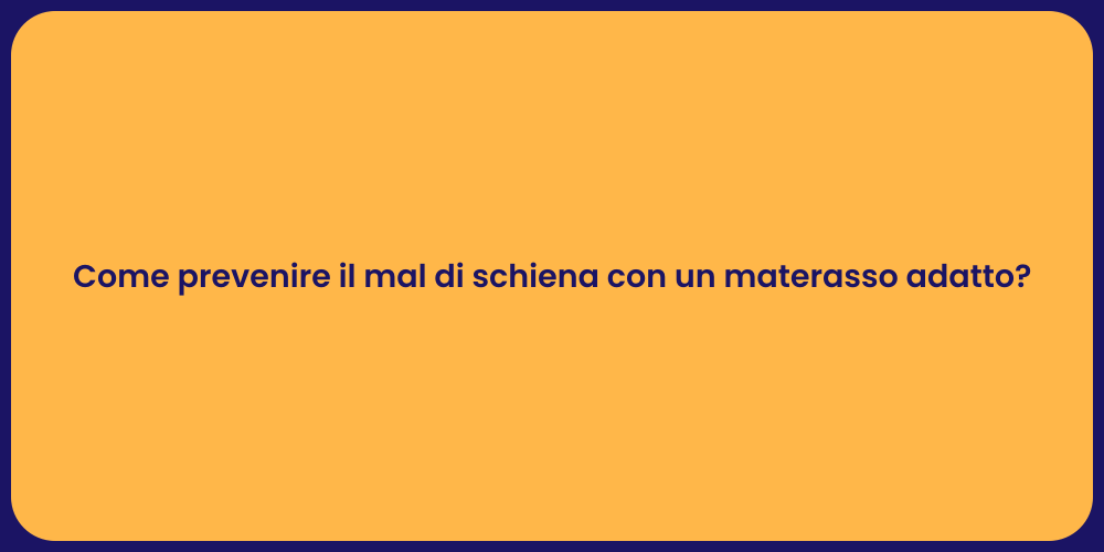 Come prevenire il mal di schiena con un materasso adatto?