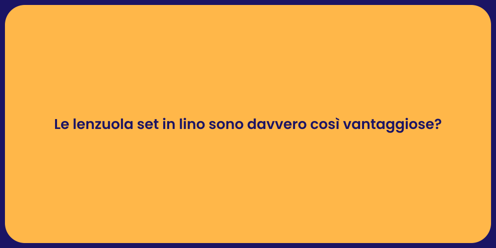 Le lenzuola set in lino sono davvero così vantaggiose?