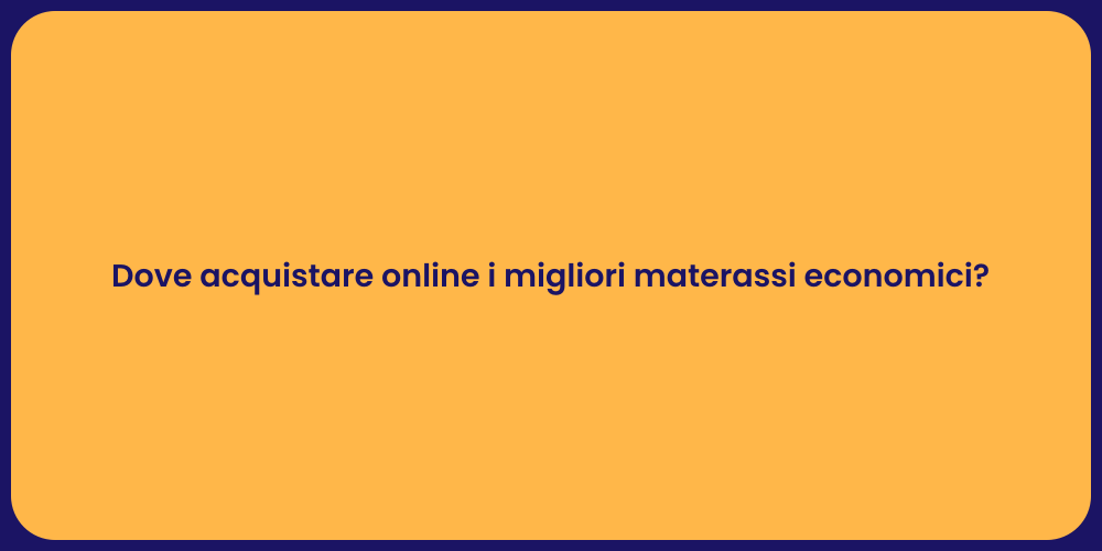 Dove acquistare online i migliori materassi economici?