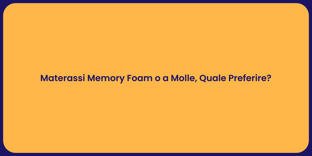 Materassi Memory Foam o a Molle, Quale Preferire?