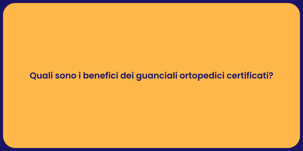 Quali sono i benefici dei guanciali ortopedici certificati?