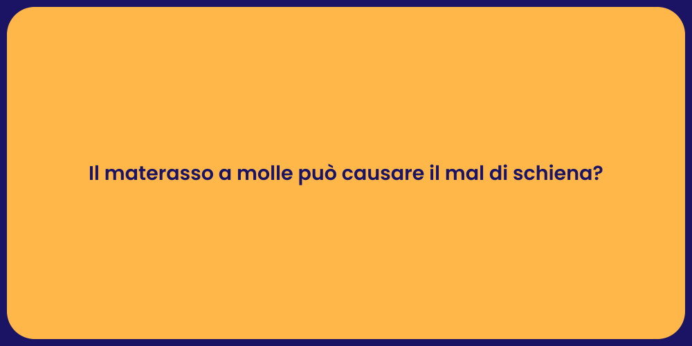 Il materasso a molle può causare il mal di schiena?