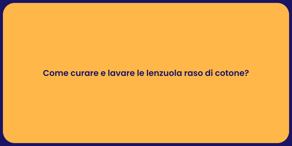 Come curare e lavare le lenzuola raso di cotone?