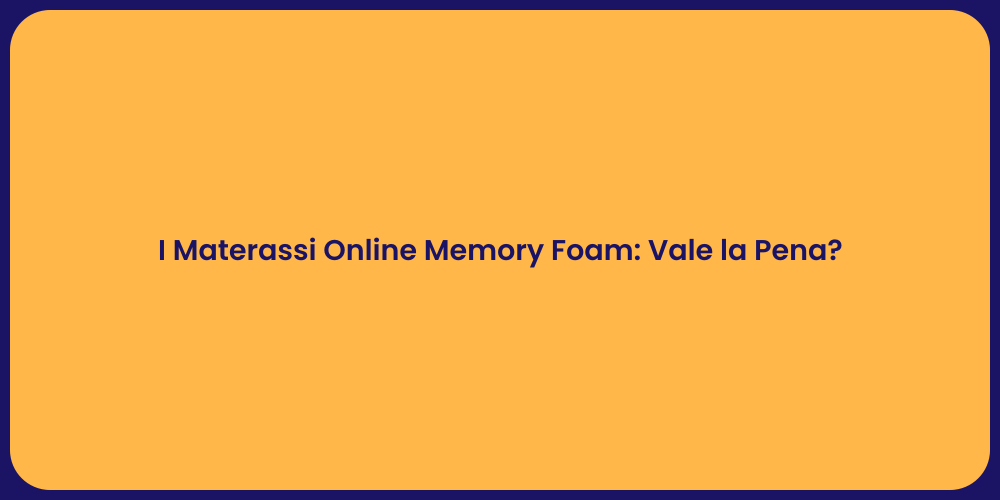 I Materassi Online Memory Foam: Vale la Pena?