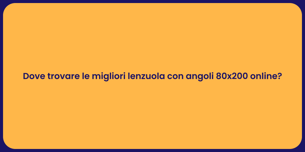 Dove trovare le migliori lenzuola con angoli 80x200 online?