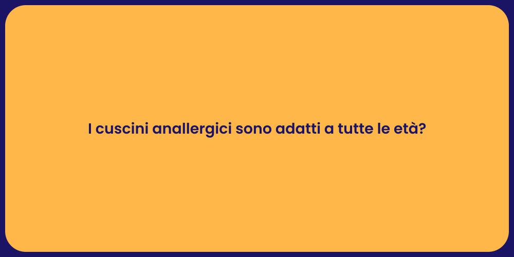 I cuscini anallergici sono adatti a tutte le età?