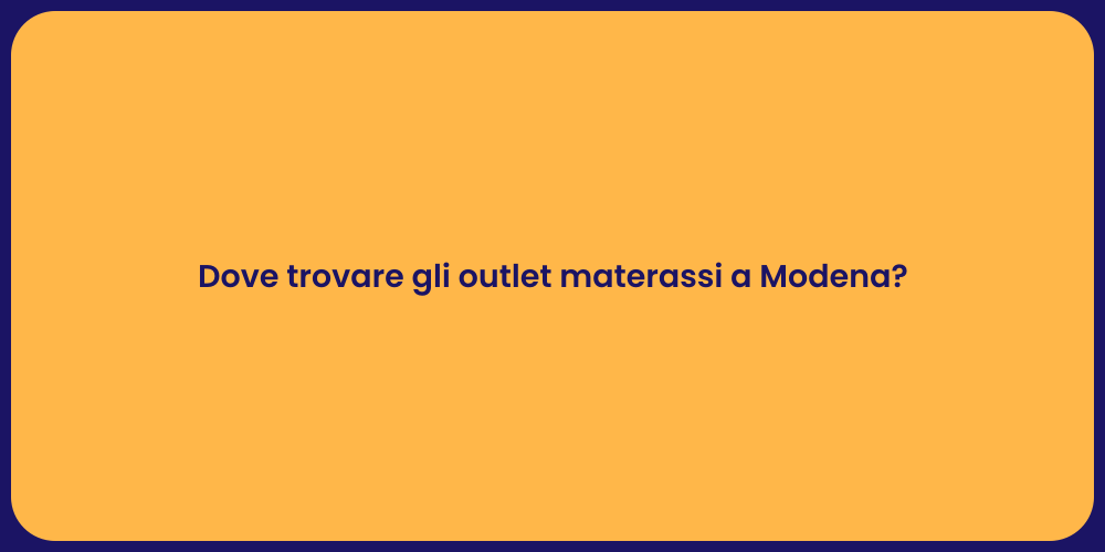 Dove trovare gli outlet materassi a Modena?