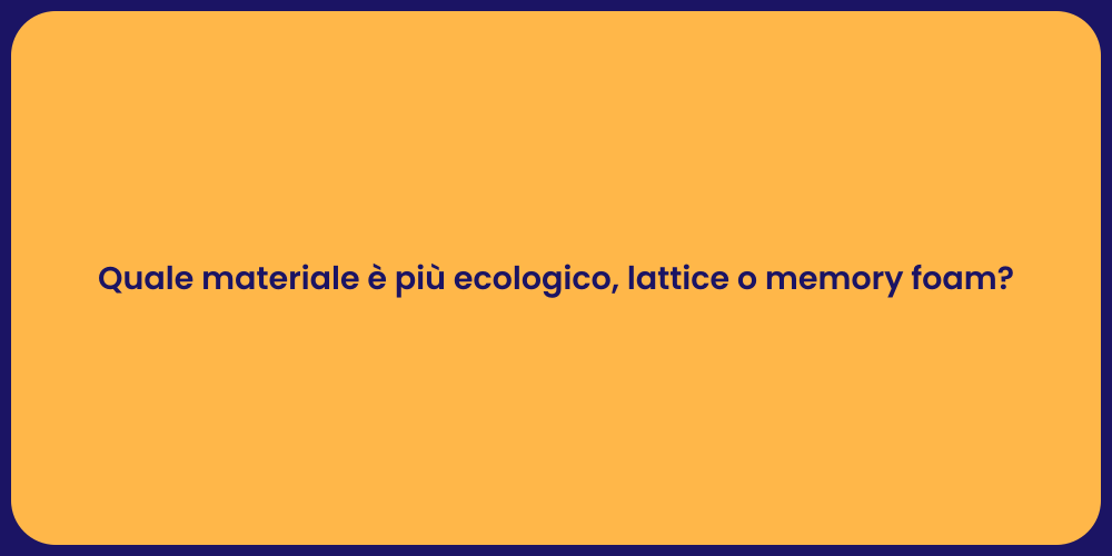 Materassi Sostenibili: Lattice o Memory?