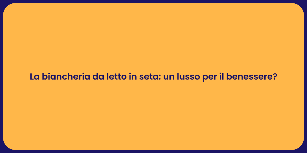 Sete e lusso: biancheria da letto ideale