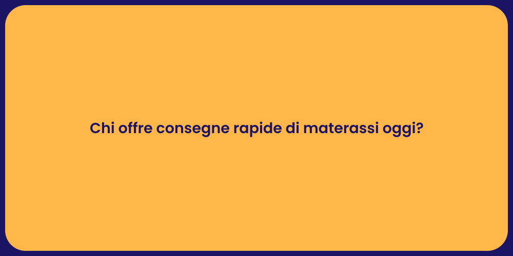 Chi offre consegne rapide di materassi oggi?