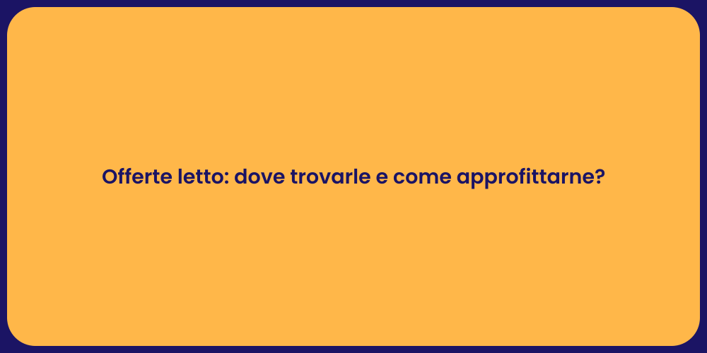 Offerte letto: dove trovarle e come approfittarne?
