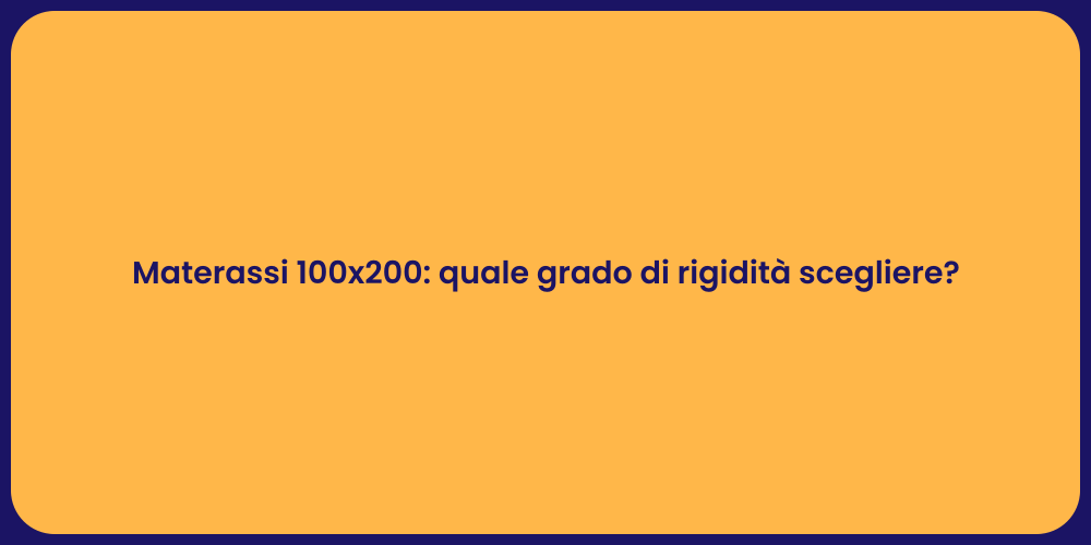 Materassi 100x200: quale grado di rigidità scegliere?