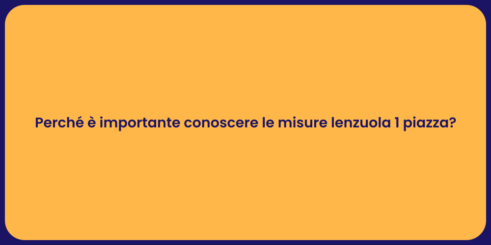 Perché è importante conoscere le misure lenzuola 1 piazza?