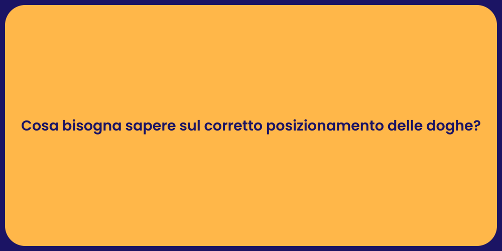 Cosa bisogna sapere sul corretto posizionamento delle doghe?