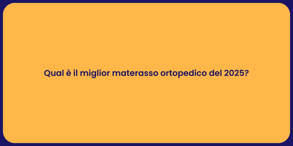 Qual è il miglior materasso ortopedico del 2025?