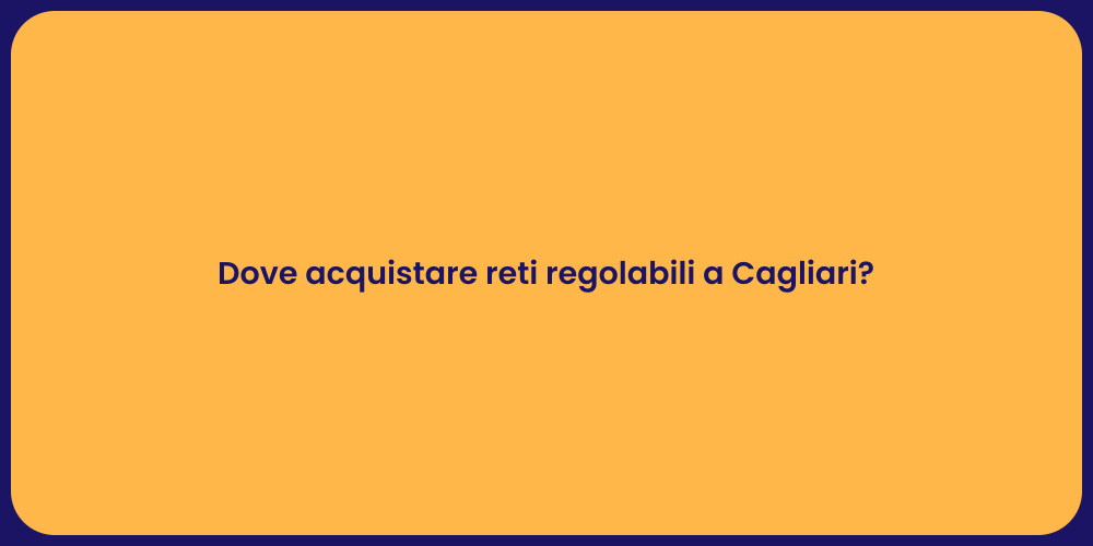 Dove acquistare reti regolabili a Cagliari?