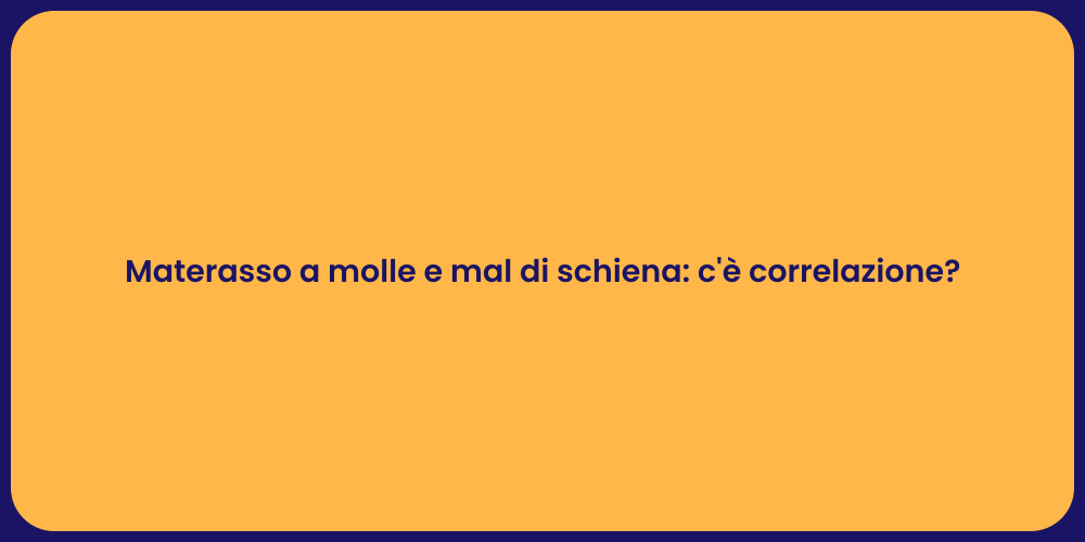 Materasso a molle e mal di schiena: c'è correlazione?