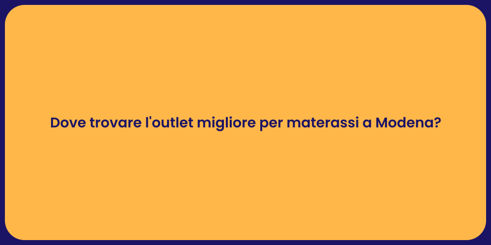 Dove trovare l'outlet migliore per materassi a Modena?