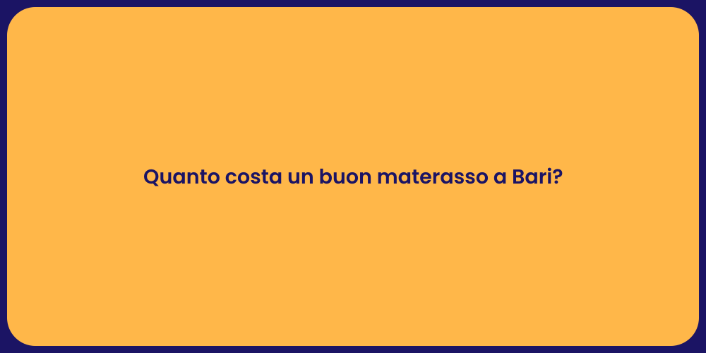 Quanto costa un buon materasso a Bari?