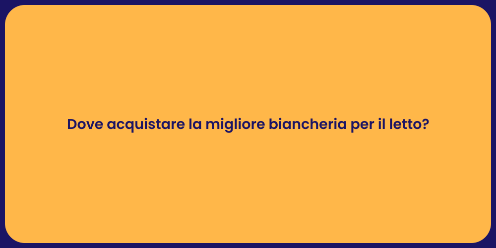 Dove acquistare la migliore biancheria per il letto?