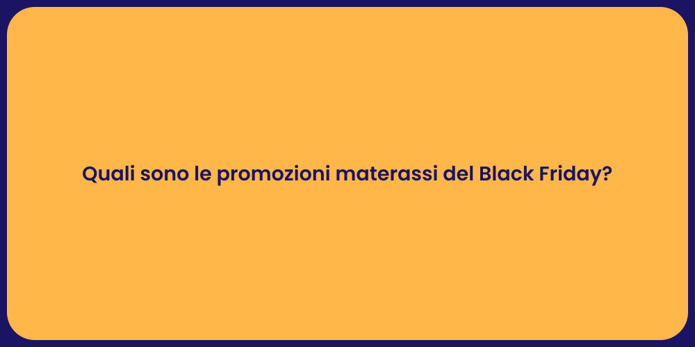 Quali sono le promozioni materassi del Black Friday?