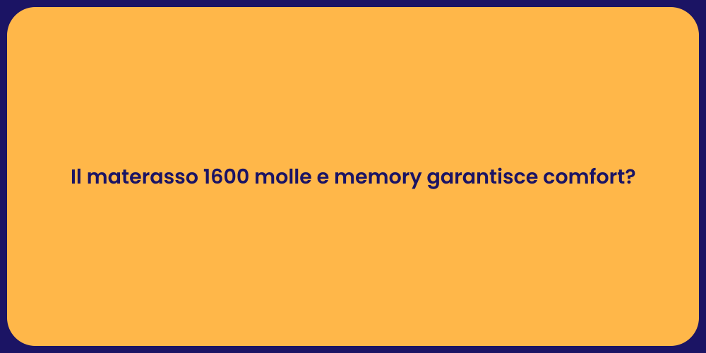 Il materasso 1600 molle e memory garantisce comfort?