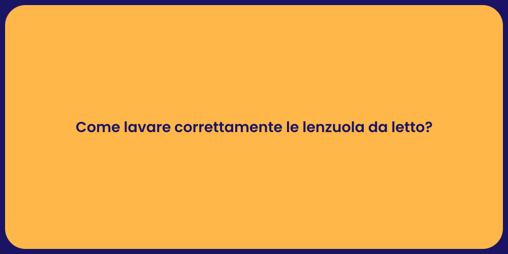 Come lavare correttamente le lenzuola da letto?