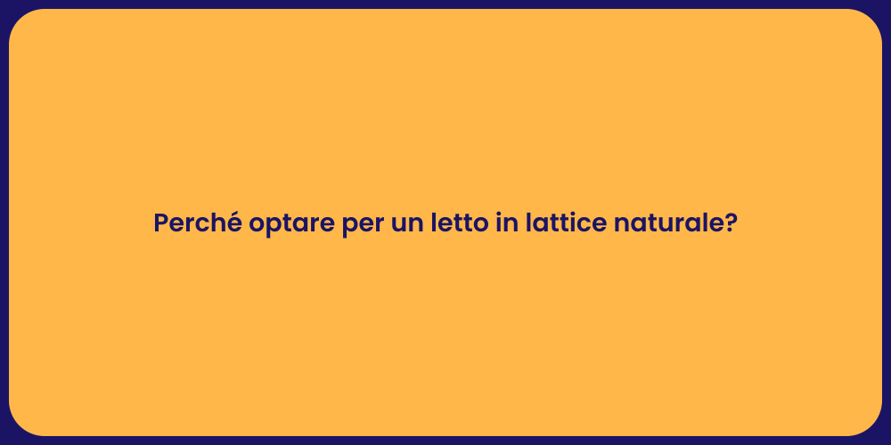 Perché optare per un letto in lattice naturale?