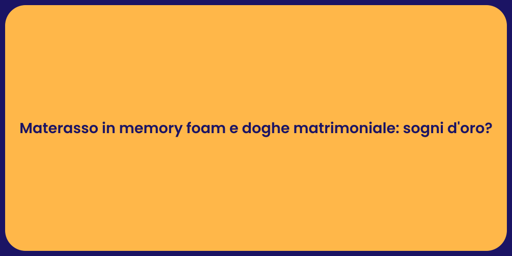 Materasso in memory foam e doghe matrimoniale: sogni d'oro?