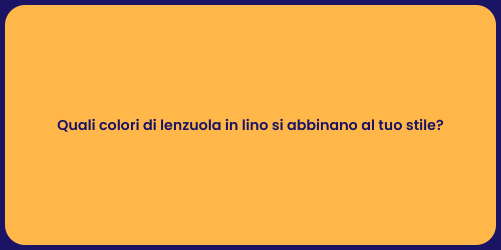 Quali colori di lenzuola in lino si abbinano al tuo stile?