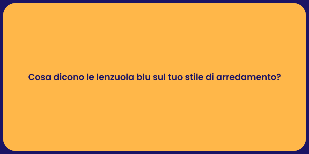 Cosa dicono le lenzuola blu sul tuo stile di arredamento?