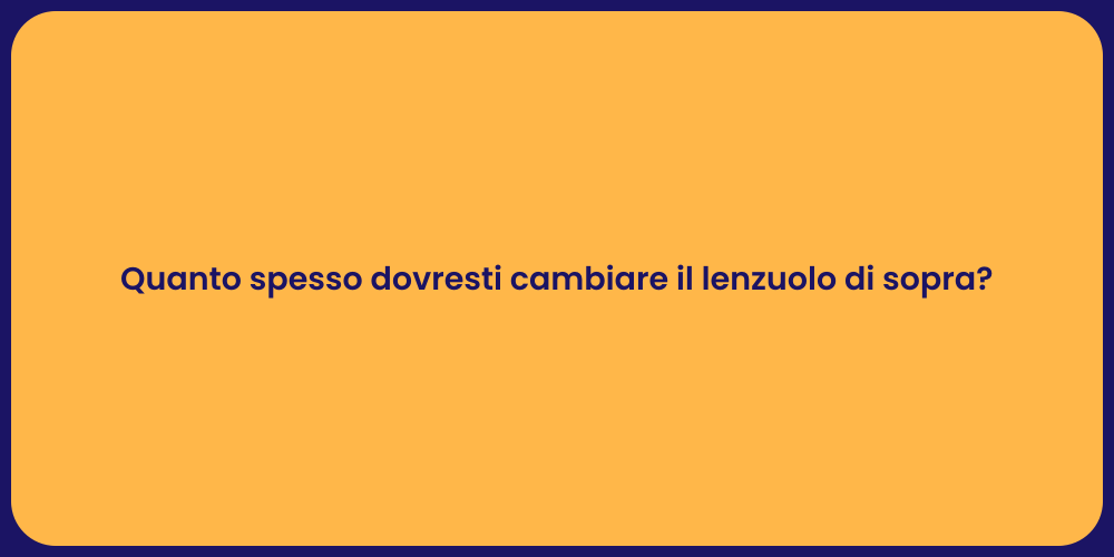 Frequenza cambio lenzuolo: guida utile