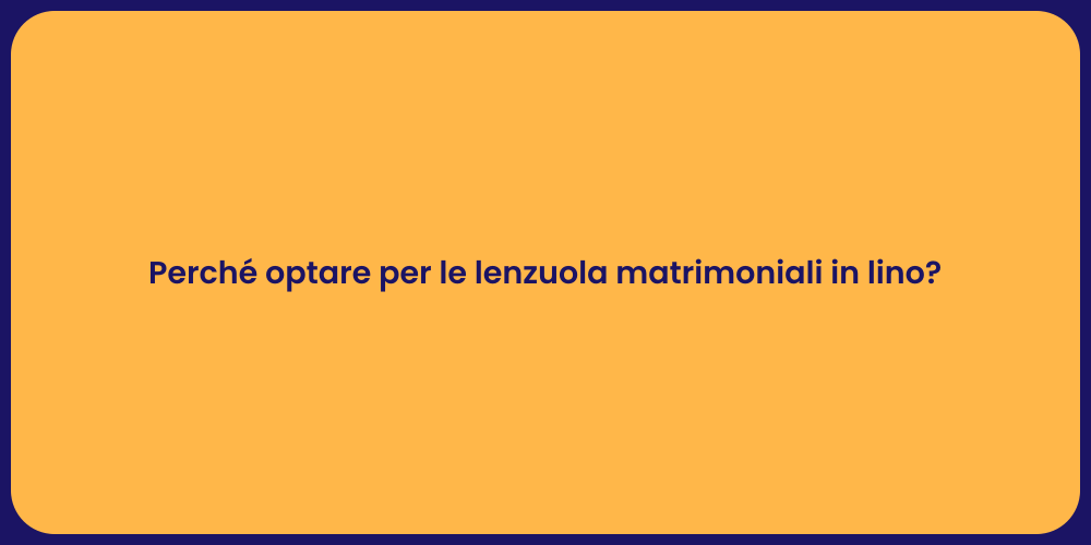 Perché optare per le lenzuola matrimoniali in lino?