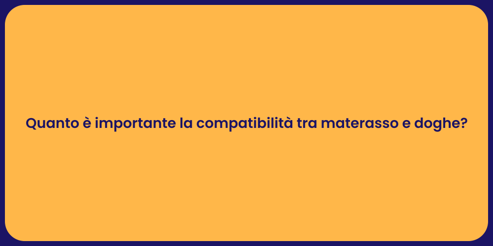 Quanto è importante la compatibilità tra materasso e doghe?