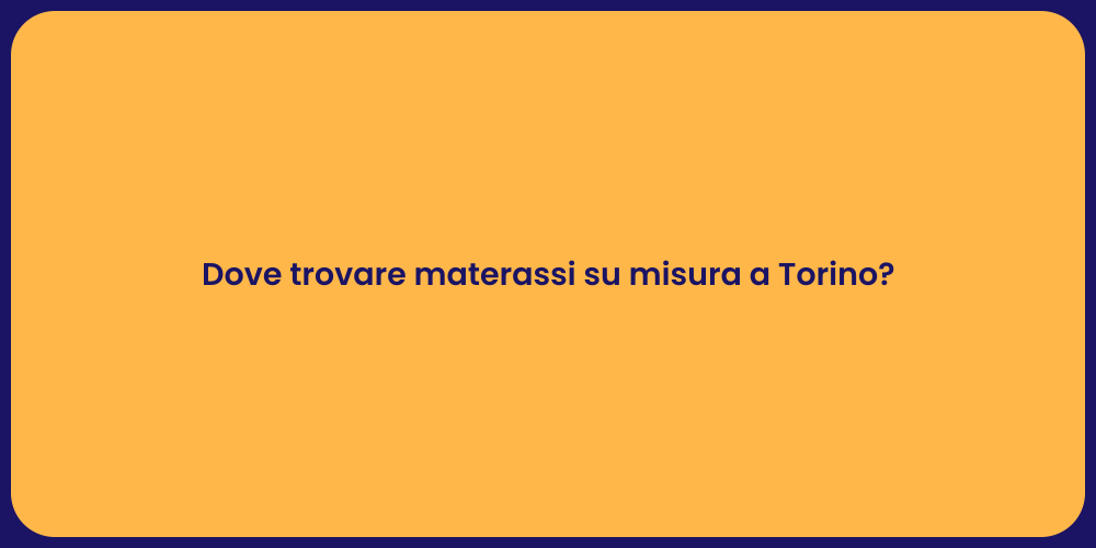 Dove trovare materassi su misura a Torino?