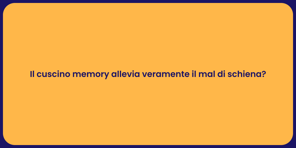 Il cuscino memory allevia veramente il mal di schiena?