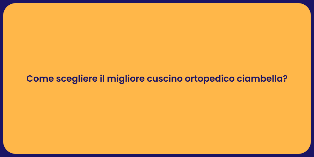 Come scegliere il migliore cuscino ortopedico ciambella?