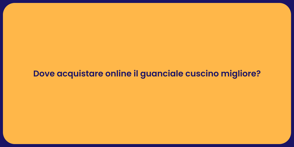 Dove acquistare online il guanciale cuscino migliore?