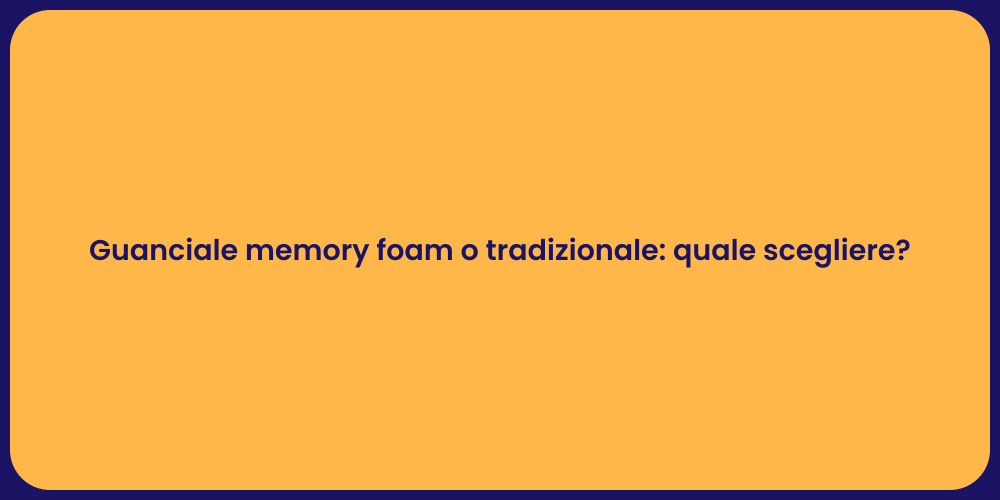 Guanciale memory foam o tradizionale: quale scegliere?