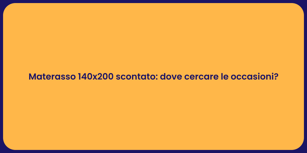 Materasso 140x200 scontato: dove cercare le occasioni?