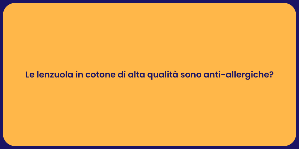 Le lenzuola in cotone di alta qualità sono anti-allergiche?