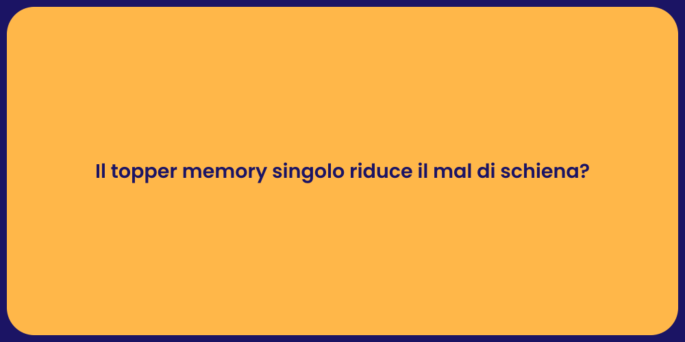 Topper Memory: sollievo dal mal di schiena